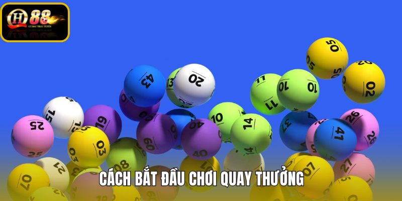 cach-bat-dau-choi-quay-thuong cach-bat-dau-choi-quay-thuong