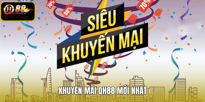 khuyen-mai-qh88-moi-nhat khuyen-mai-qh88-moi-nhat