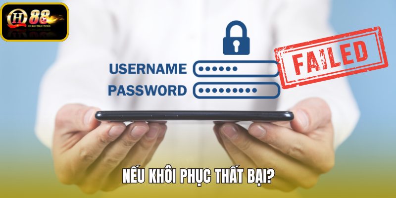 neu-khoi-phuc-that-bai