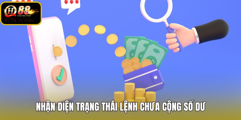 nhan-dien-trang-thai-lenh-chua-cong-so-du nhan-dien-trang-thai-lenh-chua-cong-so-du